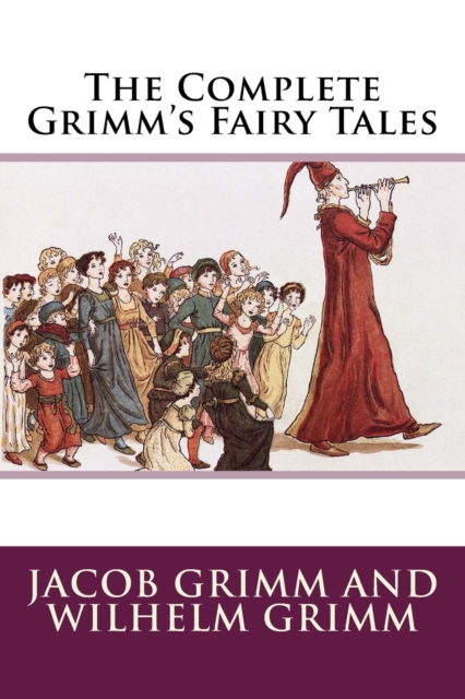 The Complete Grimm's Fairy Tales, Paperback / softback Book