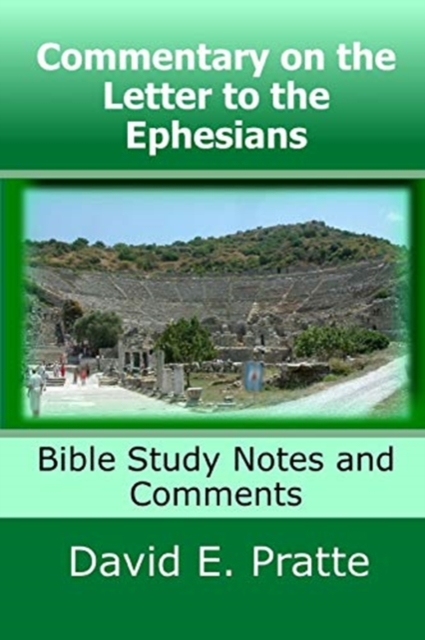 Commentary on the Letter to the Ephesians : Bible Study Notes and Comments, Paperback / softback Book