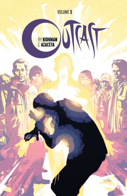 Outcast by Kirkman & Azaceta Volume 5: The New Path, Paperback / softback Book