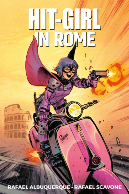 Hit-Girl Volume 3: In Rome, Paperback / softback Book