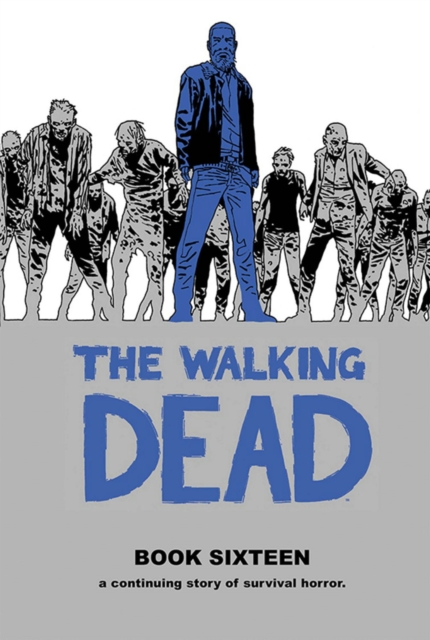 The Walking Dead Book 16, Hardback Book