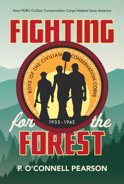 Fighting for the Forest : How FDR's Civilian Conservation Corps Helped Save America, EPUB eBook