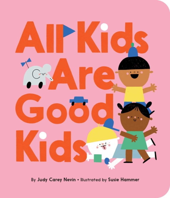 All Kids Are Good Kids, Board book Book