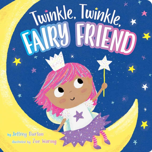 Twinkle, Twinkle, Fairy Friend, Board book Book