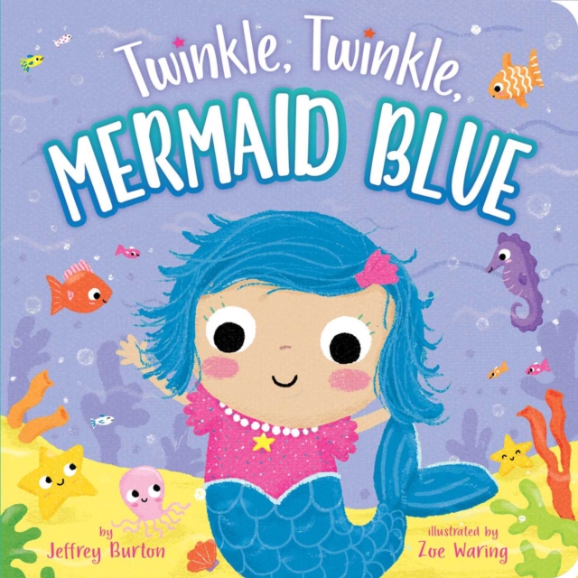 Twinkle, Twinkle, Mermaid Blue, Board book Book