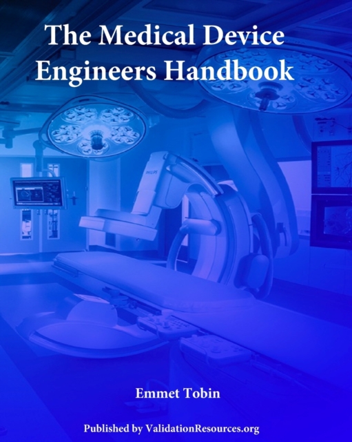 The Medical Device Engineers Handbook, Paperback / softback Book