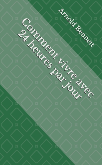 Comment vivre avec 24 heures par jour, Paperback / softback Book