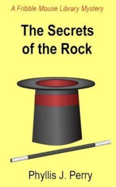 The Secrets of the Rock : A Fribble Mouse Library Mystery, Paperback / softback Book