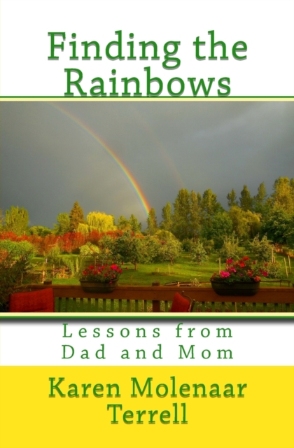 Finding the Rainbows : Lessons from Dad and Mom, Paperback / softback Book