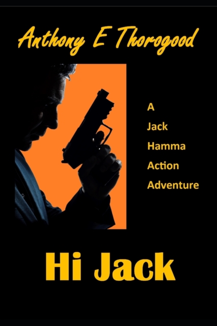 Hi Jack : A Jack Hamma Action Adventure, Paperback / softback Book