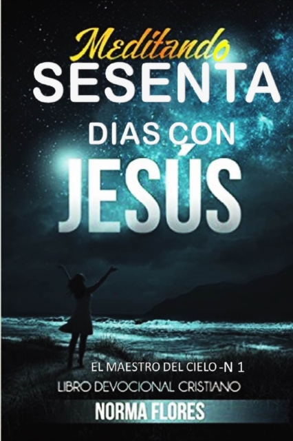 Meditando Sesenta Dias Con Jesus : Libro Devocional Cristiano, Paperback / softback Book