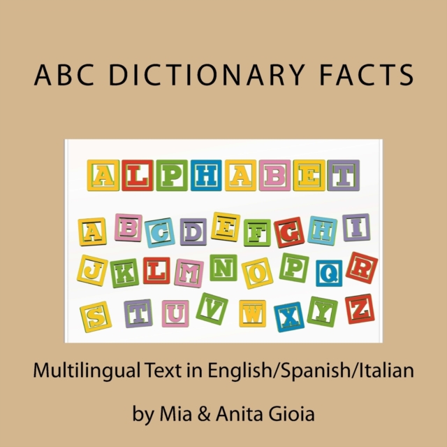 ABC Dictionary Facts. Multilingual : English/Spanish/Italian: Trilingual Parallel Text, Paperback / softback Book