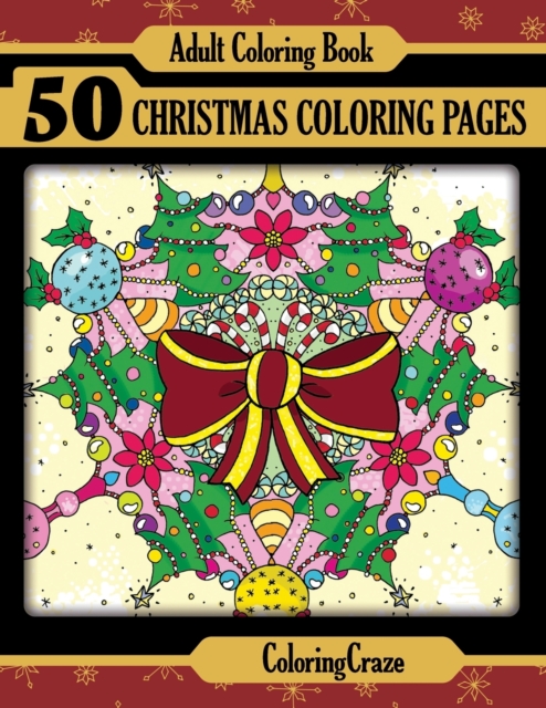 Adult Coloring Book : 50 Christmas Coloring Pages, Paperback / softback Book