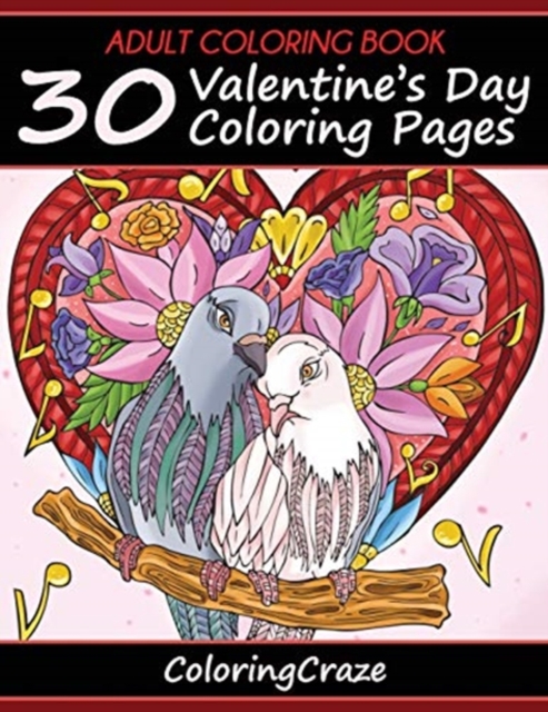 Adult Coloring Book : 30 Valentine's Day Coloring Pages, Paperback / softback Book