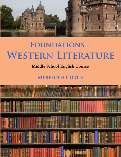 Foundations of Western Literature : Middle School English Course, Paperback / softback Book