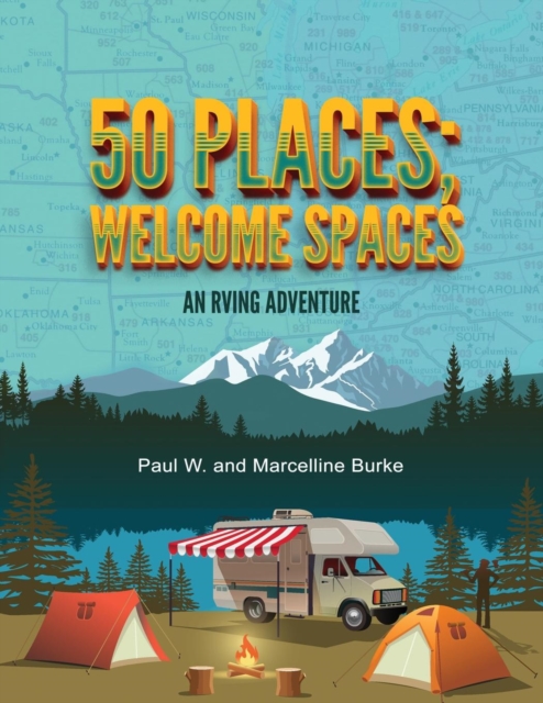50 Places; Welcome Spaces : An RVing Adventure, Paperback / softback Book