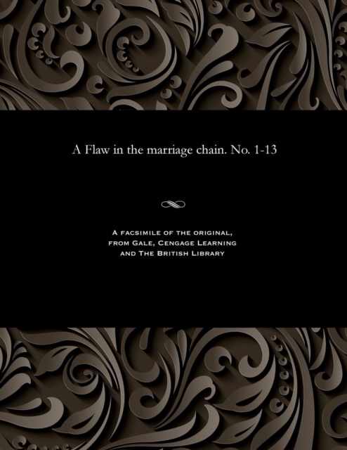 A Flaw in the Marriage Chain. No. 1-13, Paperback / softback Book