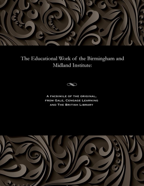 The Educational Work of the Birmingham and Midland Institute, Paperback / softback Book