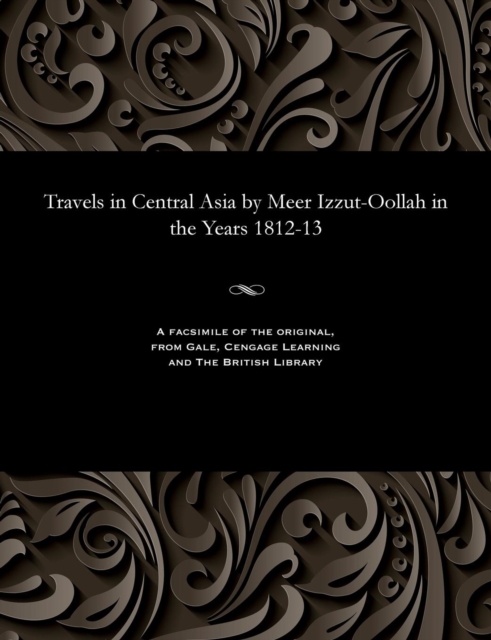 Travels in Central Asia by Meer Izzut-Oollah in the Years 1812-13, Paperback / softback Book