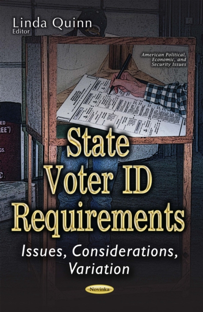 State Voter ID Requirements : Issues, Considerations, Variation, PDF eBook