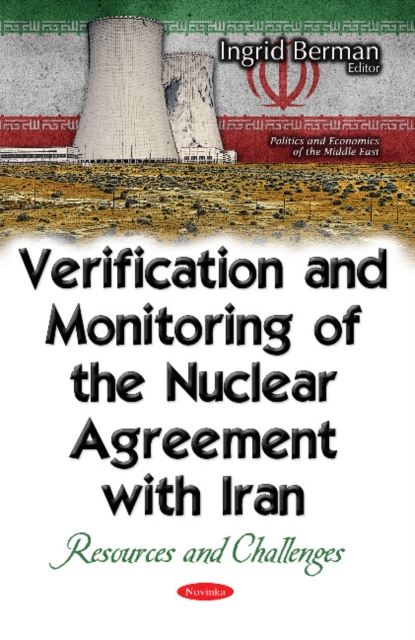 Verification & Monitoring of the Nuclear Agreement with Iran : Resources & Challenges, Paperback / softback Book