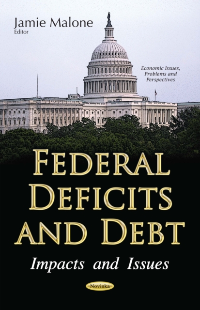 Federal Deficits and Debt : Impacts and Issues, PDF eBook