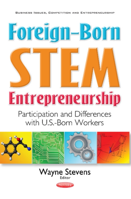 Foreign-Born STEM Entrepreneurship : Participation & Differences with U.S.-Born Workers, Paperback / softback Book