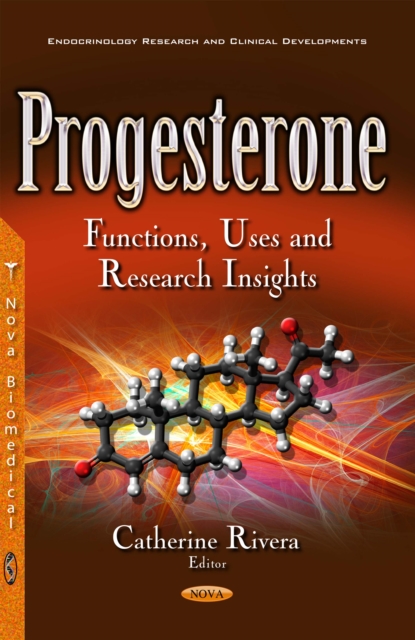 Progesterone : Functions, Uses and Research Insights, PDF eBook