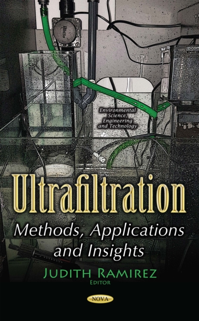 Ultrafiltration : Methods, Applications and Insights, PDF eBook