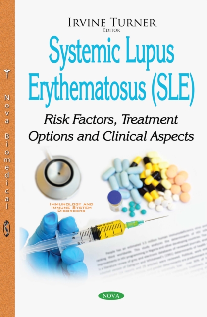 Systemic Lupus Erythematosus (SLE) : Risk Factors, Treatment Options and Clinical Aspects, PDF eBook