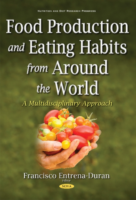 Food Production & Eating Habits from Around the World : A Multidisciplinary Approach, Paperback / softback Book