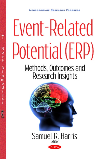 Event-Related Potential (ERP) : Methods, Outcomes & Research Insights, Paperback / softback Book