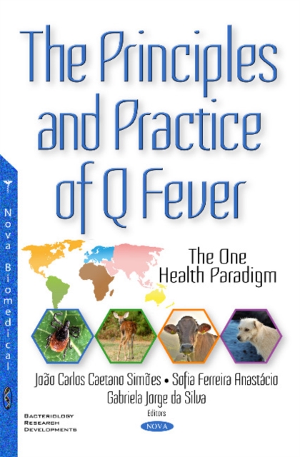 Principles & Practice of Q Fever : The One Health Paradigm, Hardback Book