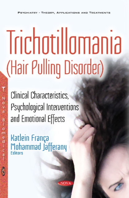 Trichotillomania : Clinical Characteristics, Psychological Interventions & Emotional Effects, Paperback / softback Book