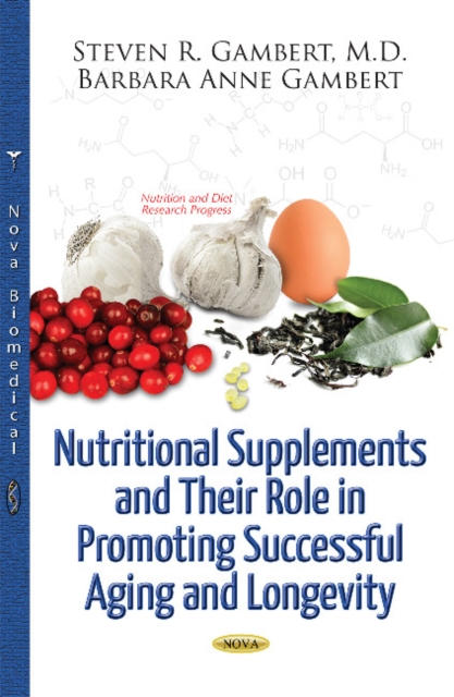 Nutritional Supplements & Their Role in Promoting Successful Aging & Longevity, Paperback / softback Book
