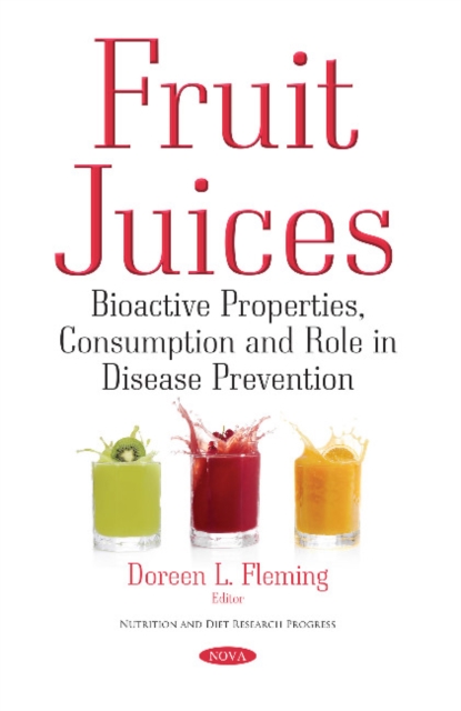 Fruit Juices : Bioactive Properties, Consumption & Role in Disease Prevention, Paperback / softback Book