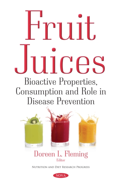 Fruit Juices : Bioactive Properties, Consumption and Role in Disease Prevention, PDF eBook