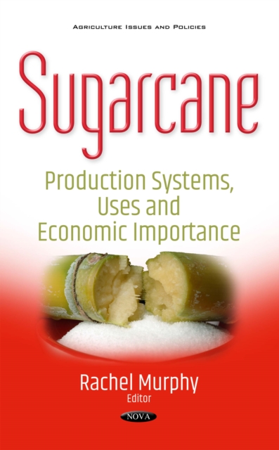 Sugarcane : Production Systems, Uses and Economic Importance, PDF eBook