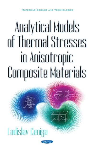 Analytical Models of Thermal Stresses in Anisotropic Composite Materials, Hardback Book