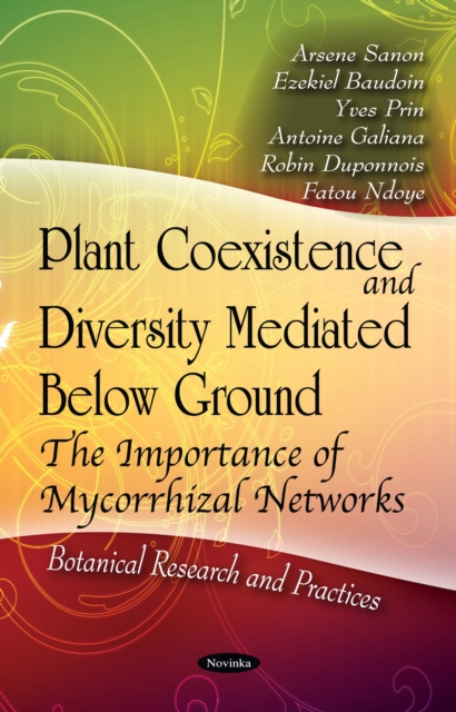 Plant Coexistence and Diversity Mediated Below Ground : The Importance of Mycorrhizal Networks, PDF eBook