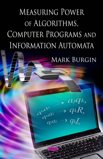Measuring Power of Algorithms, Computer Programs and Information Automata, PDF eBook
