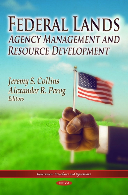 Federal Lands : Agency Management and Resource Development, PDF eBook