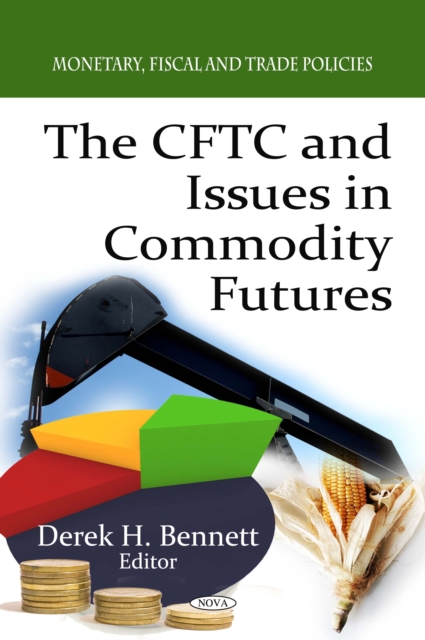 The CFTC and Issues in Commodity Futures, PDF eBook