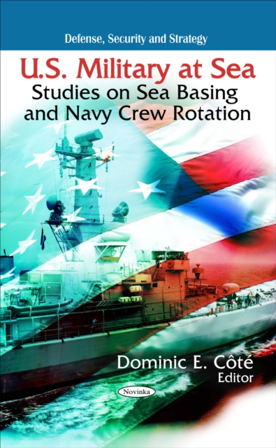 U.S. Military at Sea : Studies on Sea Basing and Navy Crew Rotation, PDF eBook