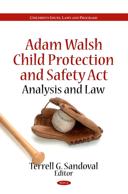 Adam Walsh Child Protection and Safety Act : Analysis and Law, PDF eBook