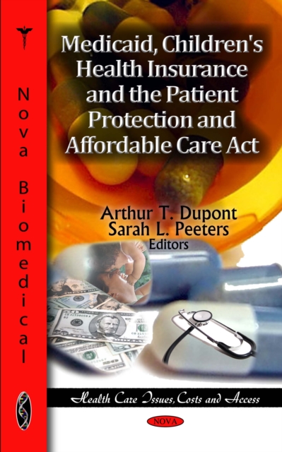 Medicaid, Children's Health Insurance and the Patient Protection and Affordable Care Act, PDF eBook