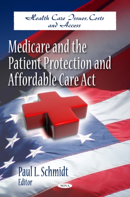 Medicare and the Patient Protection and Affordable Care Act, PDF eBook