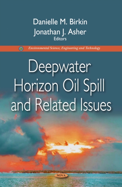 Deepwater Horizon Oil Spill and Related Issues, PDF eBook
