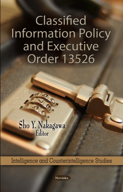 Classified Information Policy and Executive Order 13526, PDF eBook