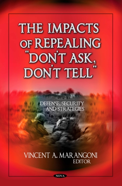 The Impacts of Repealing "Don't Ask, Don't Tell", PDF eBook